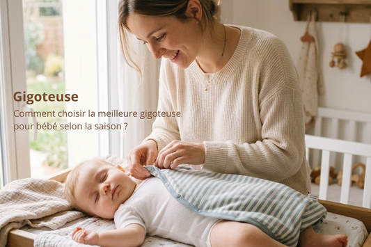 Comment choisir sa gigoteuse bébé en fonction de la saison ?